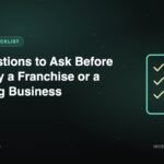 12 Questions to Ask Before You Buy a Franchise or a Running Business
