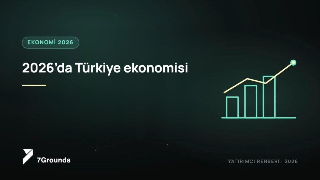 2026'da Türkiye Ekonomisi: Yatırımcının Sermaye Bağlamadan Önce Bilmesi Gerekenler